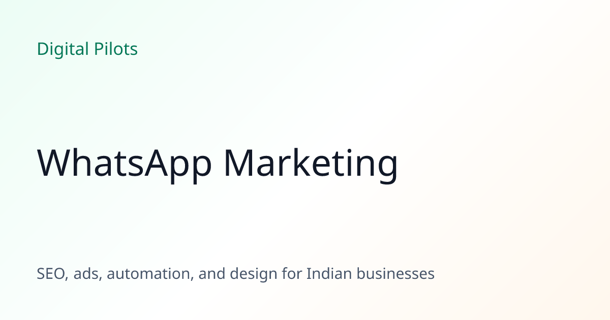 WhatsApp Marketing India - API, Templates & Automation | Digital Pilots
